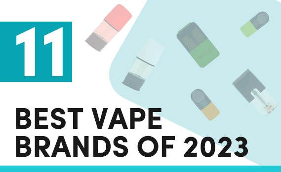 The 11 Best Vape Brands of 2023